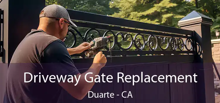 Driveway Gate Replacement Duarte - CA