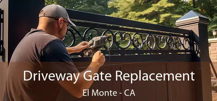 Driveway Gate Replacement El Monte - CA