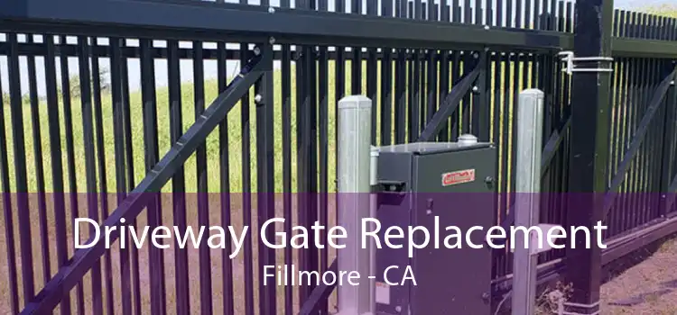 Driveway Gate Replacement Fillmore - CA