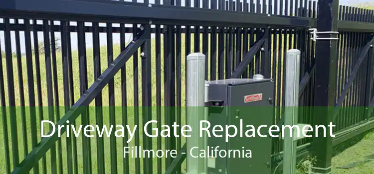 Driveway Gate Replacement Fillmore - California