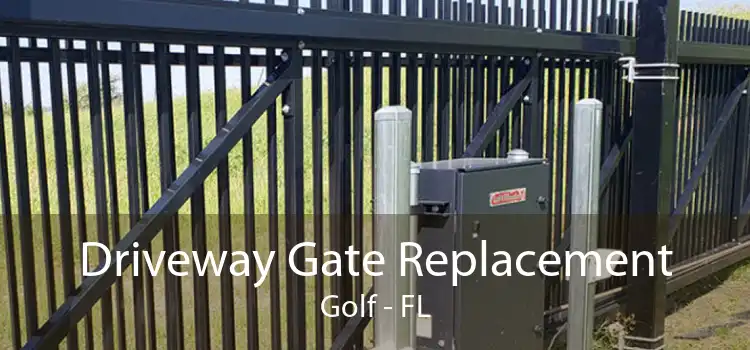 Driveway Gate Replacement Golf - FL