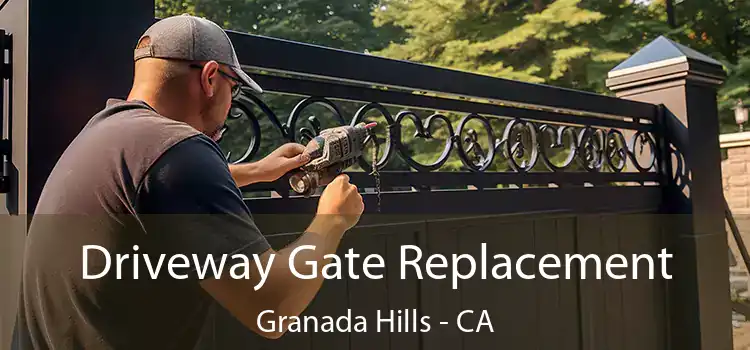 Driveway Gate Replacement Granada Hills - CA