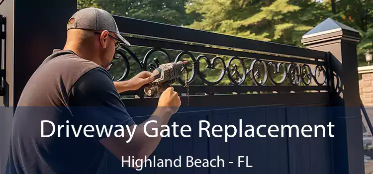 Driveway Gate Replacement Highland Beach - FL