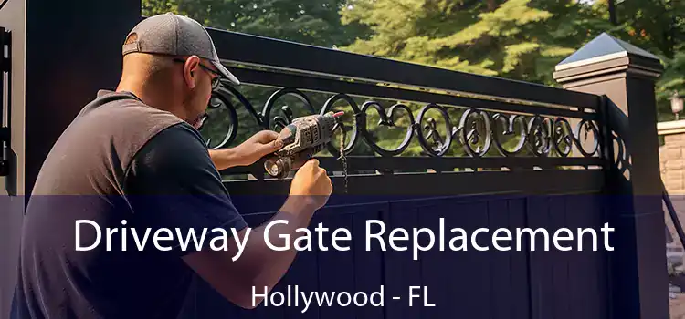 Driveway Gate Replacement Hollywood - FL