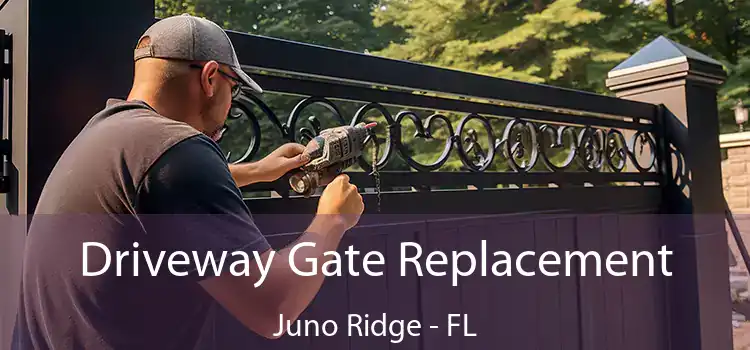 Driveway Gate Replacement Juno Ridge - FL