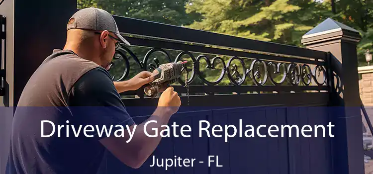 Driveway Gate Replacement Jupiter - FL