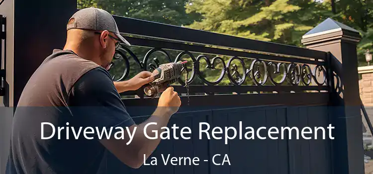 Driveway Gate Replacement La Verne - CA