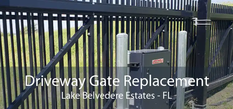 Driveway Gate Replacement Lake Belvedere Estates - FL
