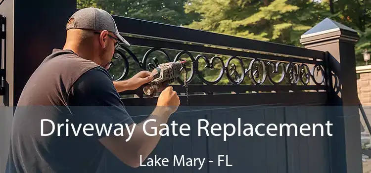 Driveway Gate Replacement Lake Mary - FL