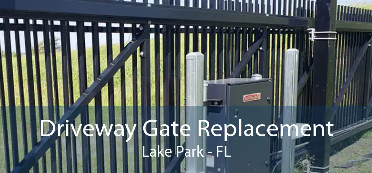 Driveway Gate Replacement Lake Park - FL