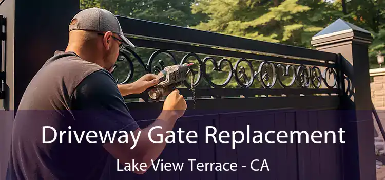  Driveway Gate Replacement Lake View Terrace - CA