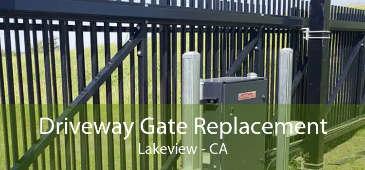 Driveway Gate Replacement Lakeview - CA