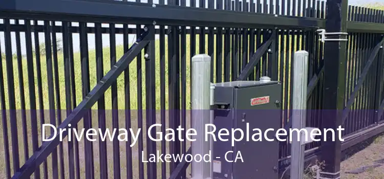 Driveway Gate Replacement Lakewood - CA