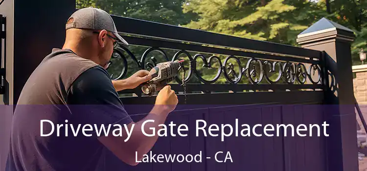 Driveway Gate Replacement Lakewood - CA