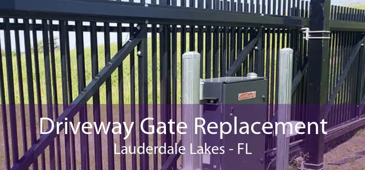 Driveway Gate Replacement Lauderdale Lakes - FL