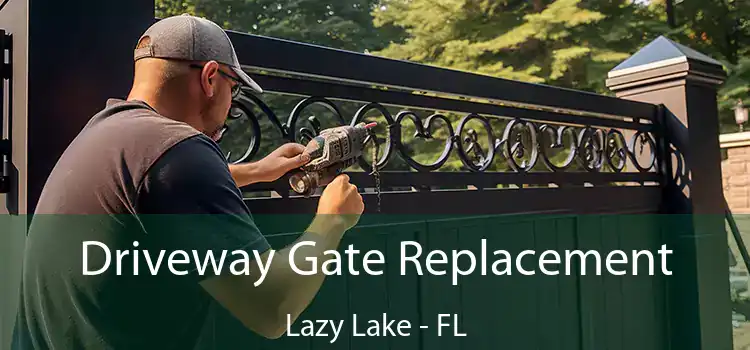 Driveway Gate Replacement Lazy Lake - FL