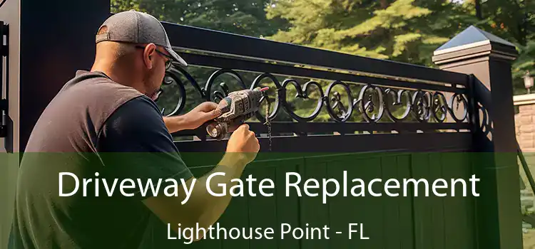 Driveway Gate Replacement Lighthouse Point - FL