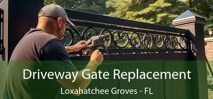 Driveway Gate Replacement Loxahatchee Groves - FL