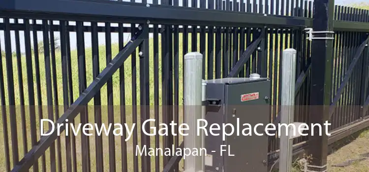 Driveway Gate Replacement Manalapan - FL