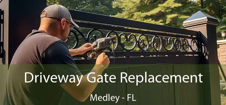 Driveway Gate Replacement Medley - FL