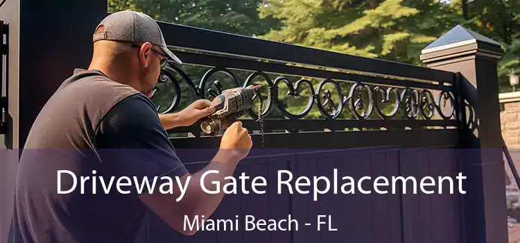  Driveway Gate Replacement Miami Beach - FL