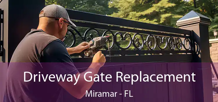 Driveway Gate Replacement Miramar - FL