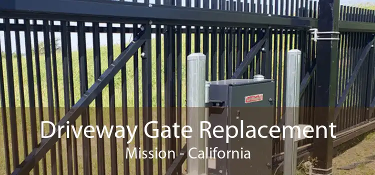 Driveway Gate Replacement Mission - California