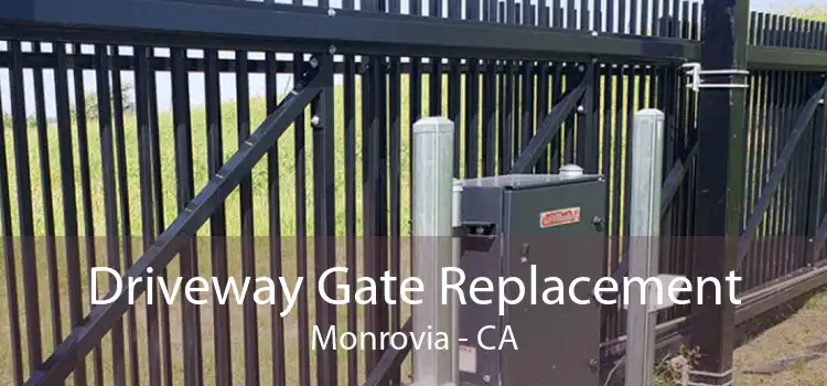 Driveway Gate Replacement Monrovia - CA