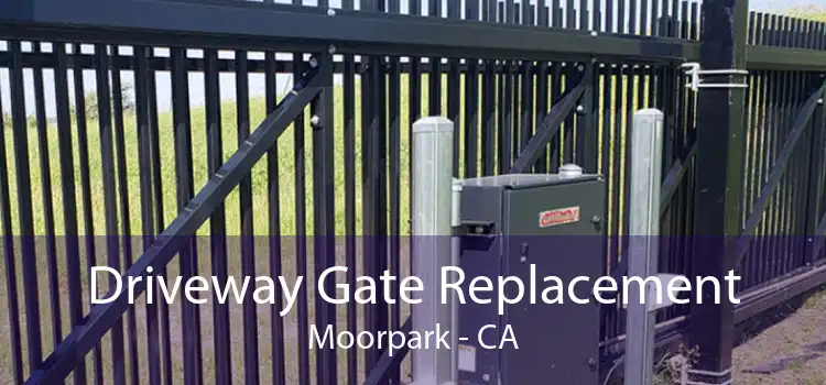 Driveway Gate Replacement Moorpark - CA
