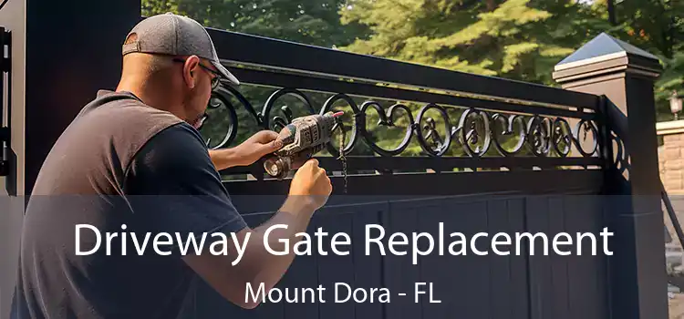  Driveway Gate Replacement Mount Dora - FL