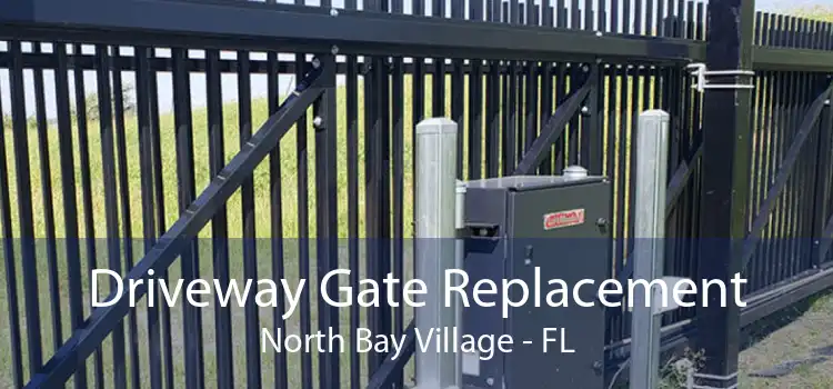 Driveway Gate Replacement North Bay Village - FL