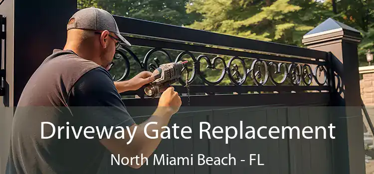 Driveway Gate Replacement North Miami Beach - FL