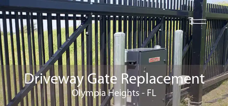 Driveway Gate Replacement Olympia Heights - FL