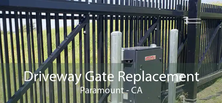 Driveway Gate Replacement Paramount - CA