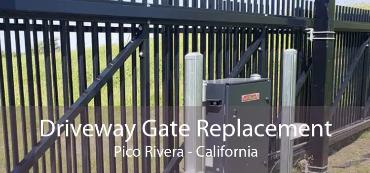 Driveway Gate Replacement Pico Rivera - California