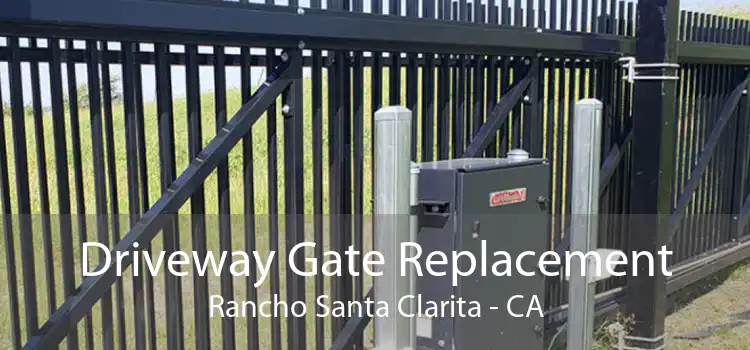 Driveway Gate Replacement Rancho Santa Clarita - CA