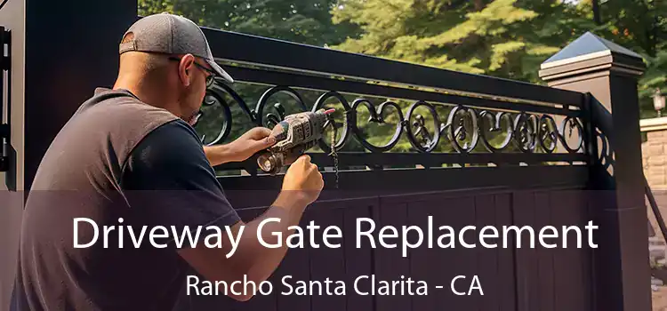 Driveway Gate Replacement Rancho Santa Clarita - CA