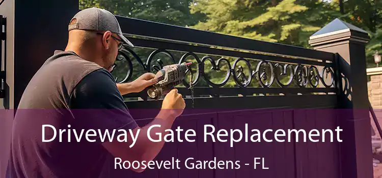 Driveway Gate Replacement Roosevelt Gardens - FL