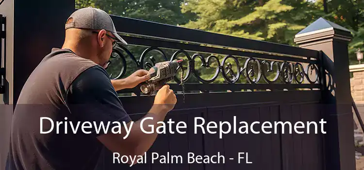 Driveway Gate Replacement Royal Palm Beach - FL