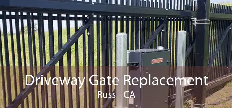 Driveway Gate Replacement Russ - CA