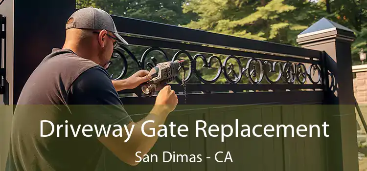 Driveway Gate Replacement San Dimas - CA