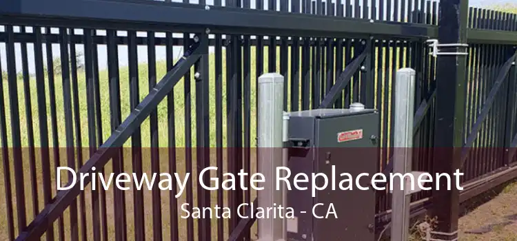 Driveway Gate Replacement Santa Clarita - CA