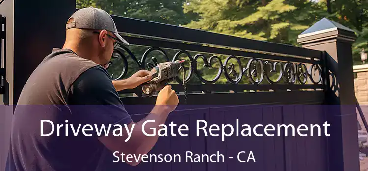 Driveway Gate Replacement Stevenson Ranch - CA