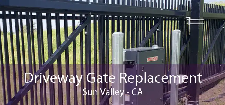 Driveway Gate Replacement Sun Valley - CA