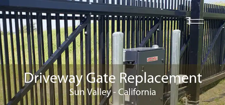 Driveway Gate Replacement Sun Valley - California