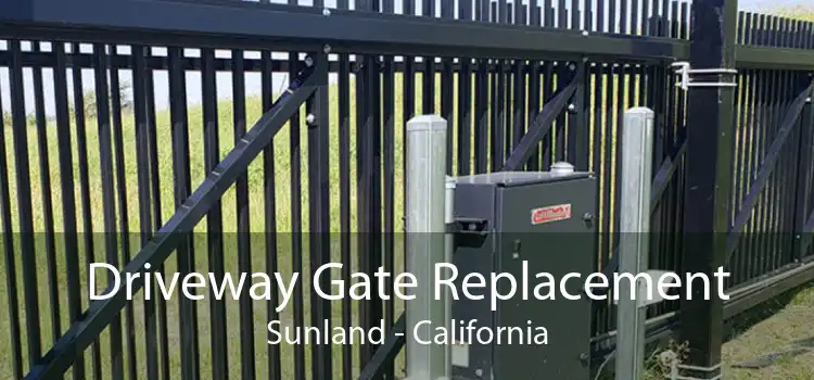 Driveway Gate Replacement Sunland - California