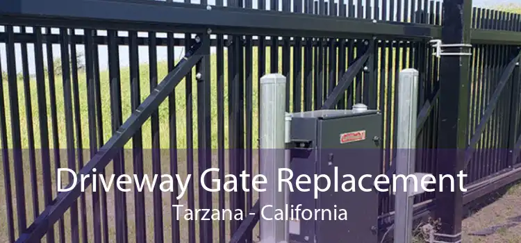 Driveway Gate Replacement Tarzana - California