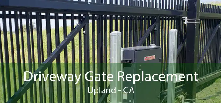 Driveway Gate Replacement Upland - CA
