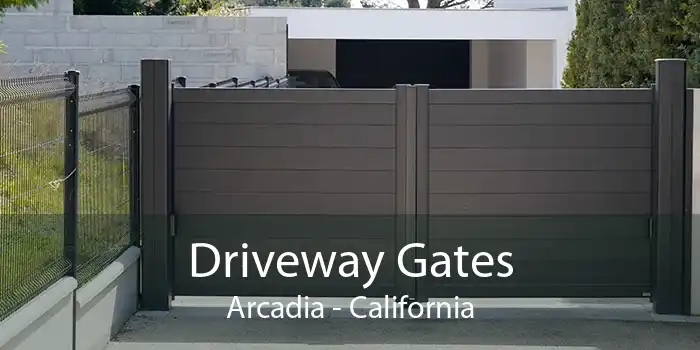 Driveway Gates Arcadia - California