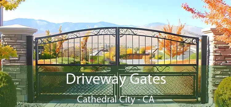 Driveway Gates Cathedral City - CA